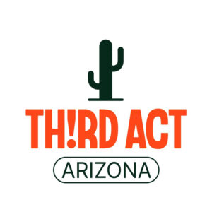 Third Act Arizona with a cactus logo